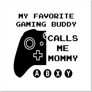 Favorite Gaming Buddy Calls Me Mommy (for Light Shirts) Posters and Art